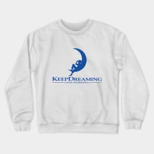 KEEP DREAMING Crewneck Sweatshirt